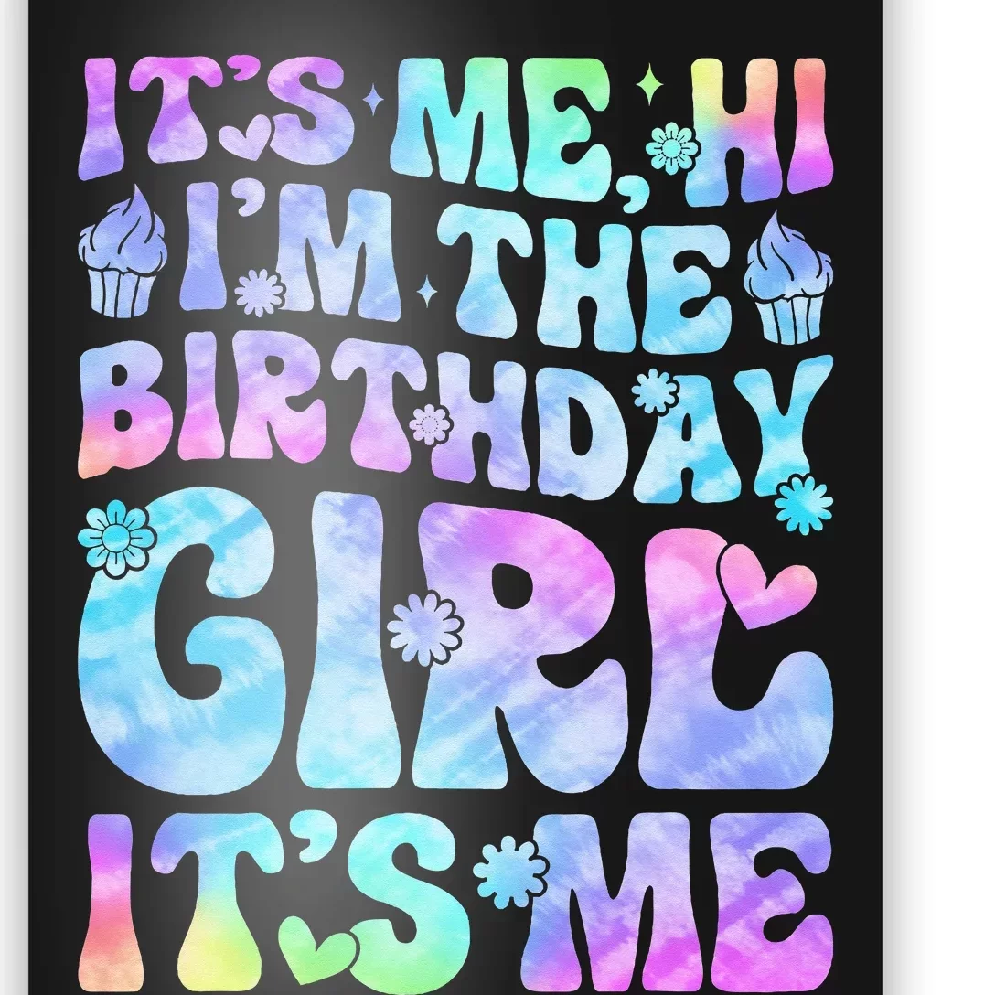 Its Me Hi Im The Birthday Girl Its Me Poster