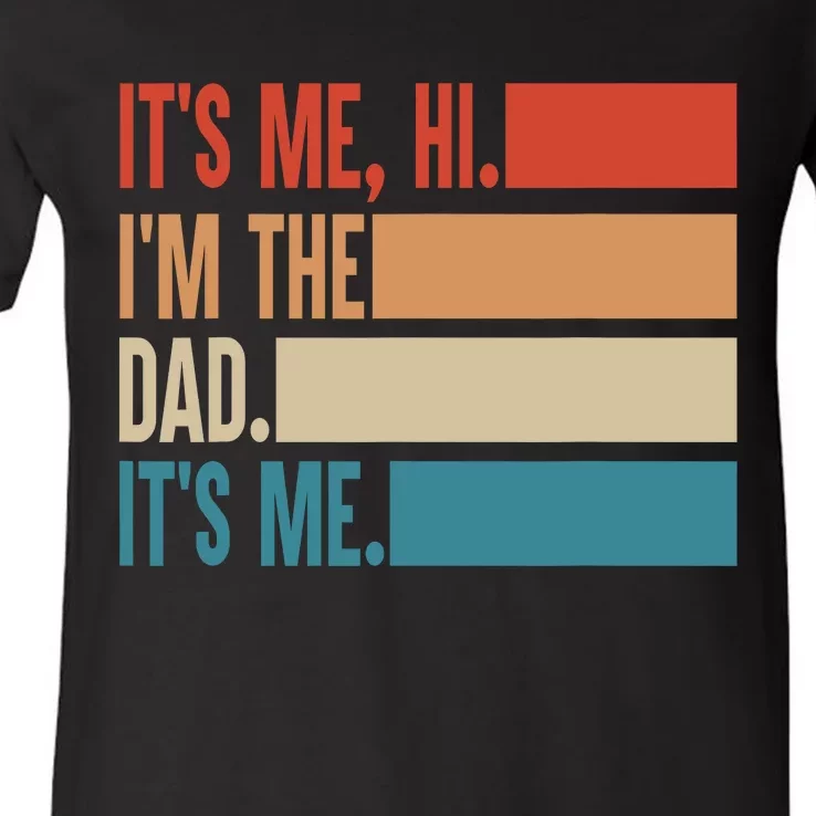 Its Me Hi Im The Dad Its Me Fathers Day Gift From Kids V-Neck T-Shirt