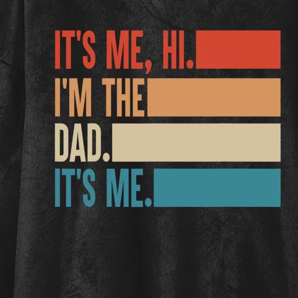 Its Me Hi Im The Dad Its Me Fathers Day Gift From Kids Hooded Wearable Blanket