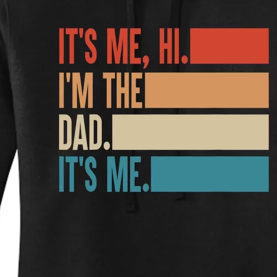 Its Me Hi Im The Dad Its Me Fathers Day Gift From Kids Women's Pullover Hoodie