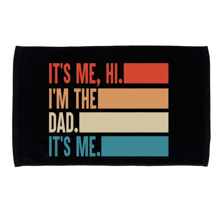 Its Me Hi Im The Dad Its Me Fathers Day Gift From Kids Microfiber Hand Towel