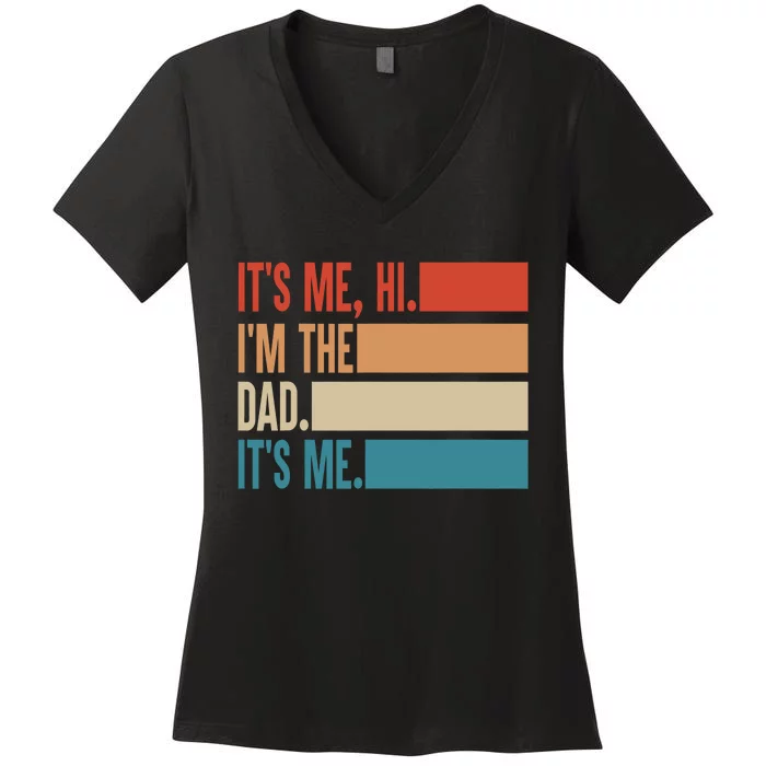 Its Me Hi Im The Dad Its Me Fathers Day Gift From Kids Women's V-Neck T-Shirt