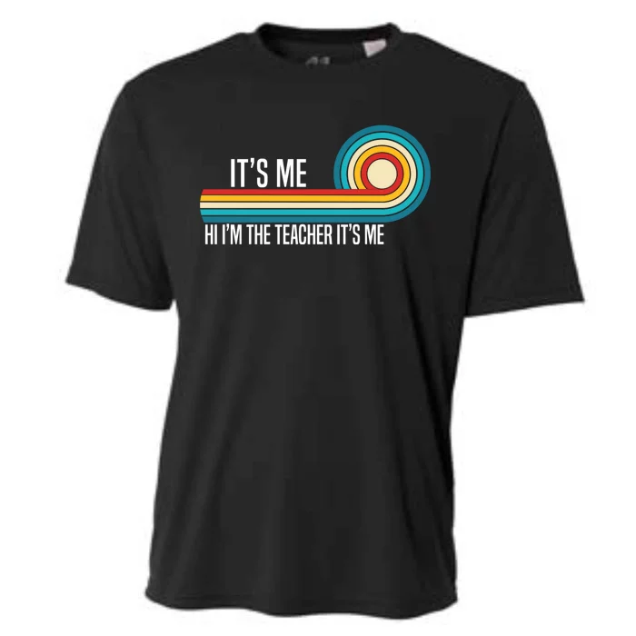 It’S Me Hi I’M The Teacher It’S Me Funny Teacher Quotes Cool Gift Cooling Performance Crew T-Shirt