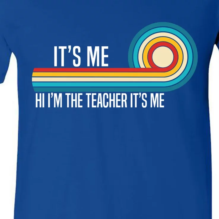 It’S Me Hi I’M The Teacher It’S Me Funny Teacher Quotes Cool Gift V-Neck T-Shirt