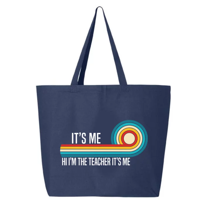 It’S Me Hi I’M The Teacher It’S Me Funny Teacher Quotes Cool Gift 25L Jumbo Tote