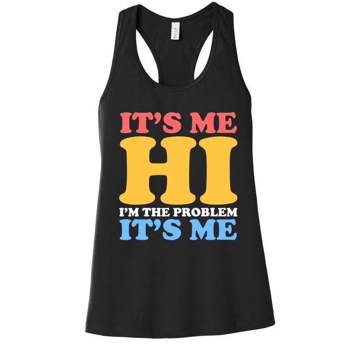 It's Me, Hi, I'm The Problem It's Me Funny Vintage Women's Racerback Tank