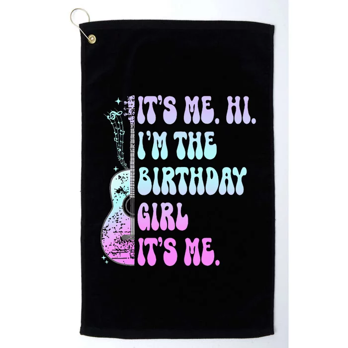 Its Me Hi Im The Birthday Girl Its Me Guitar Birthday Party Platinum Collection Golf Towel