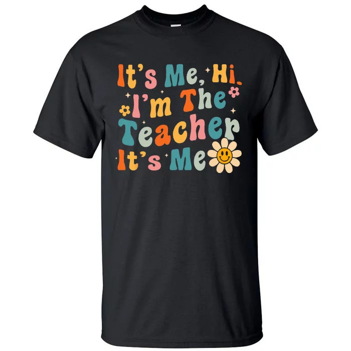 It's Me Hi I'm The Teacher It's Me Groovy Back To School Tall T-Shirt