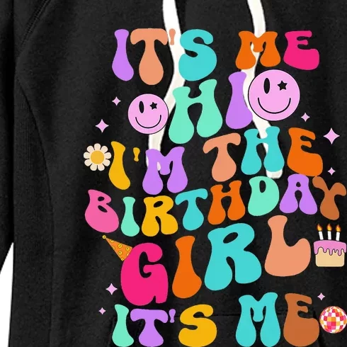 Its Me Hi Im The Birthday Girl Women's Fleece Hoodie