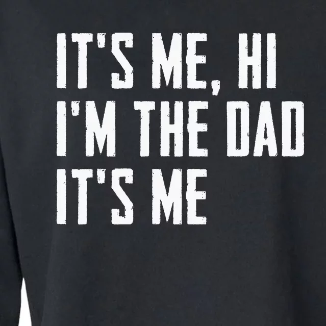 Its Me Hi Im The Dad Its Me Funny For Dad Fathers Day Cropped Pullover Crew