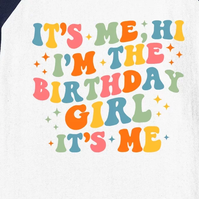 Its Me Hi Im The Birthday Girl Its Me Baseball Sleeve Shirt