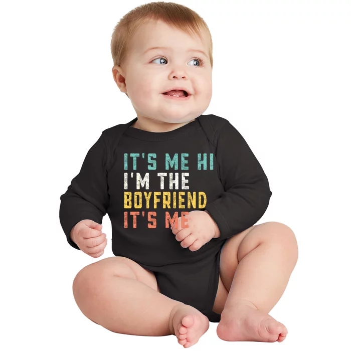 Its Me Hi Im The Boyfriend Its Me Funny Daddy Dad Baby Long Sleeve Bodysuit