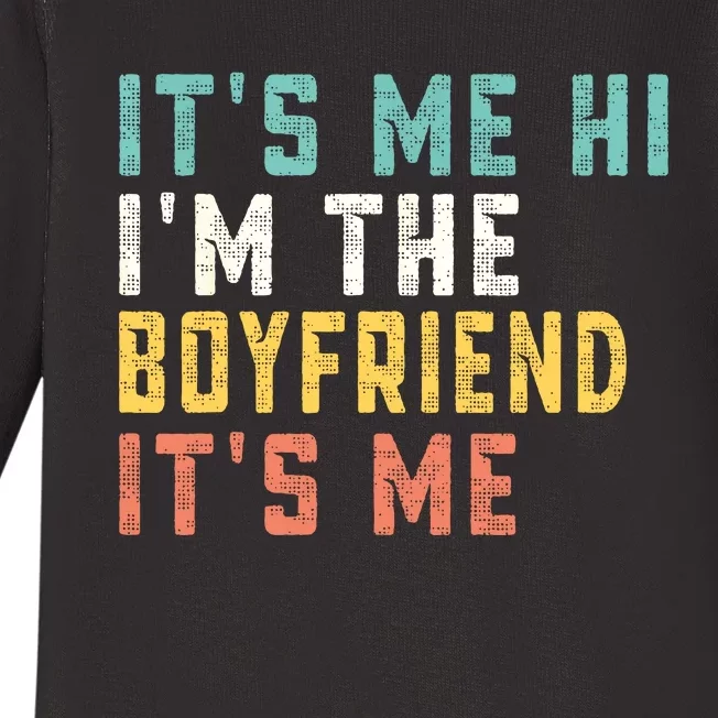 Its Me Hi Im The Boyfriend Its Me Funny Daddy Dad Baby Long Sleeve Bodysuit