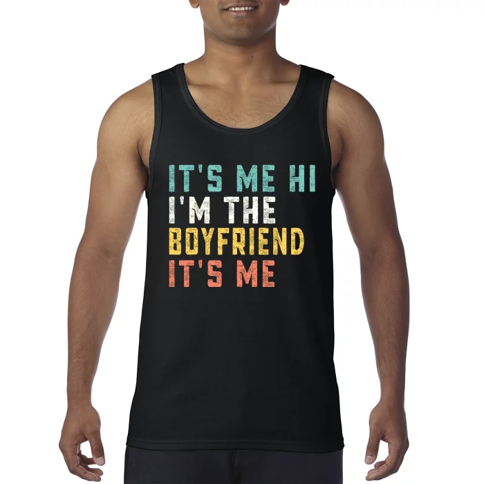 Its Me Hi Im The Boyfriend Its Me Funny Daddy Dad Tank Top