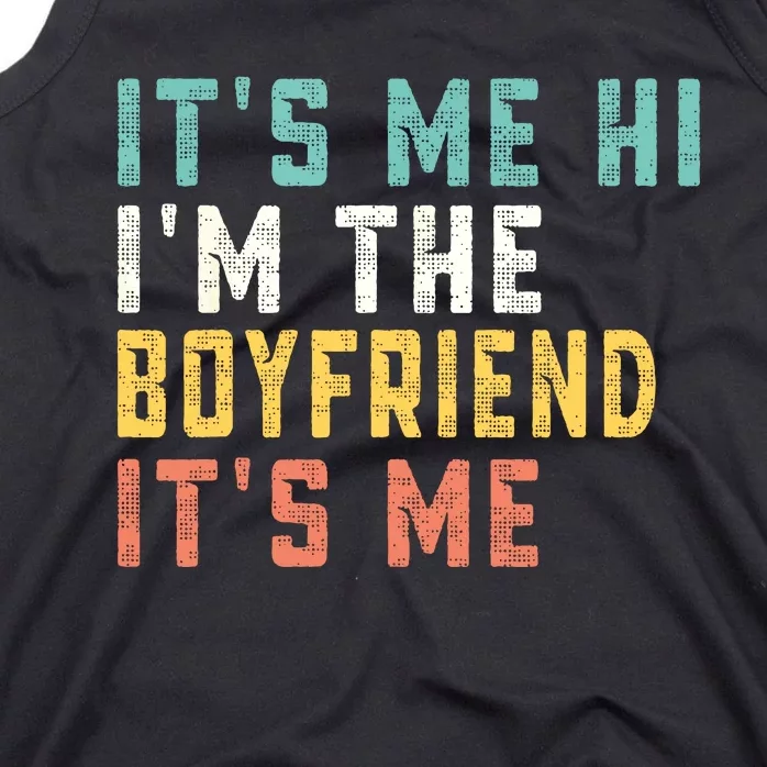 Its Me Hi Im The Boyfriend Its Me Funny Daddy Dad Tank Top