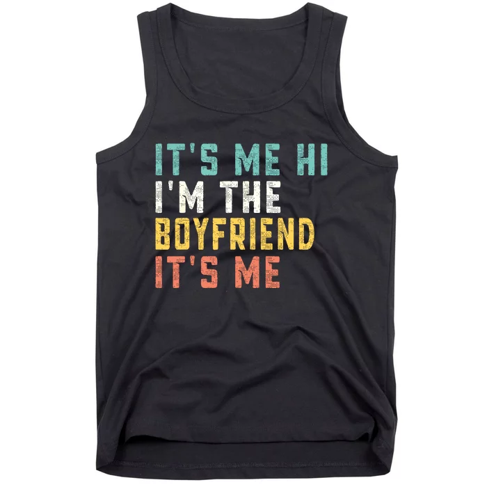 Its Me Hi Im The Boyfriend Its Me Funny Daddy Dad Tank Top