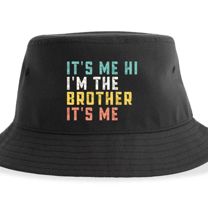 Its Me Hi Im The Brother Its Me Funny Daddy Dad Brother Sustainable Bucket Hat