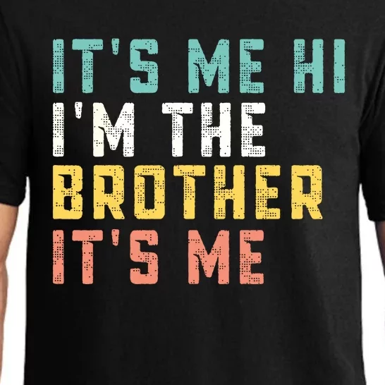 Its Me Hi Im The Brother Its Me Funny Daddy Dad Brother Pajama Set