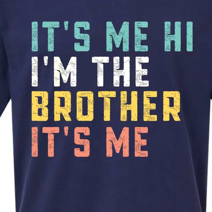 Its Me Hi Im The Brother Its Me Funny Daddy Dad Brother Sueded Cloud Jersey T-Shirt