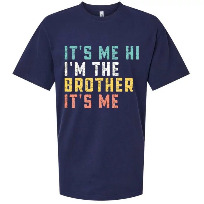 Its Me Hi Im The Brother Its Me Funny Daddy Dad Brother Sueded Cloud Jersey T-Shirt