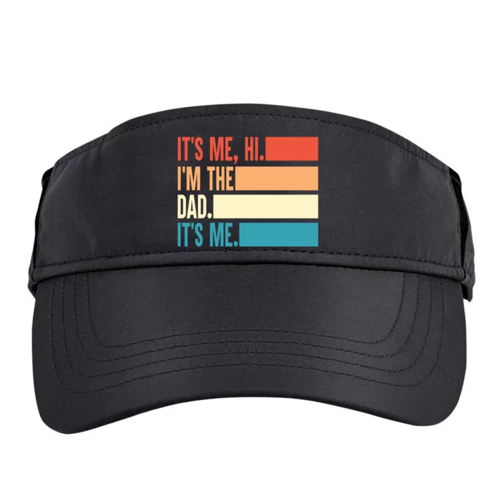 Its Me Hi Im The Dad Its Me Fathers Day Gift From Kids Adult Drive Performance Visor