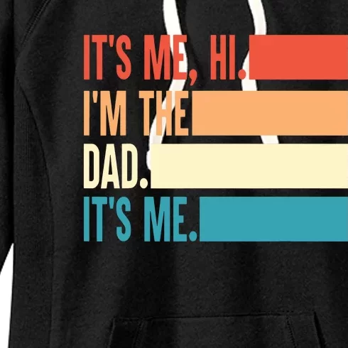 Its Me Hi Im The Dad Its Me Fathers Day Gift From Kids Women's Fleece Hoodie