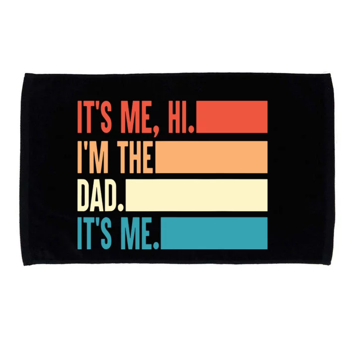 Its Me Hi Im The Dad Its Me Fathers Day Gift From Kids Microfiber Hand Towel