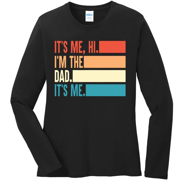 Its Me Hi Im The Dad Its Me Fathers Day Gift From Kids Ladies Long Sleeve Shirt