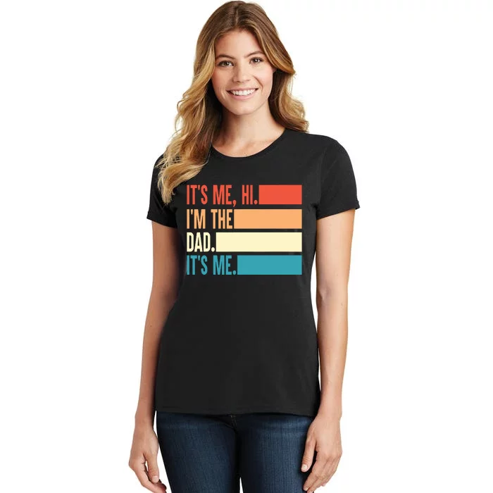 Its Me Hi Im The Dad Its Me Fathers Day Gift From Kids Women's T-Shirt