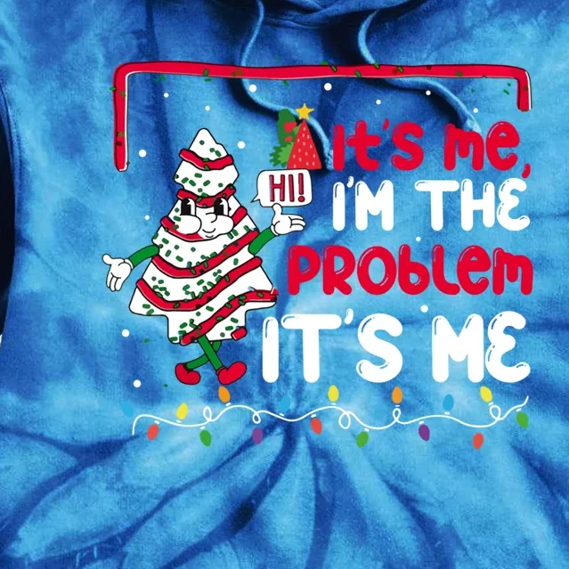 It's Me Hi I'm The Problem It's Me Christmas Tree Cake Gift Tie Dye Hoodie