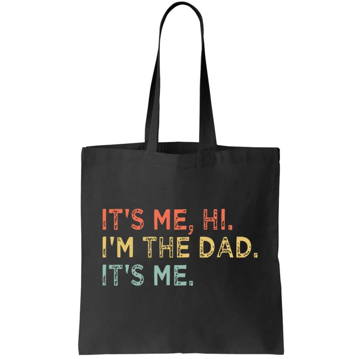 Its Me Hi Im The Dad Its Me Fathers Day Vintage Funny Tote Bag