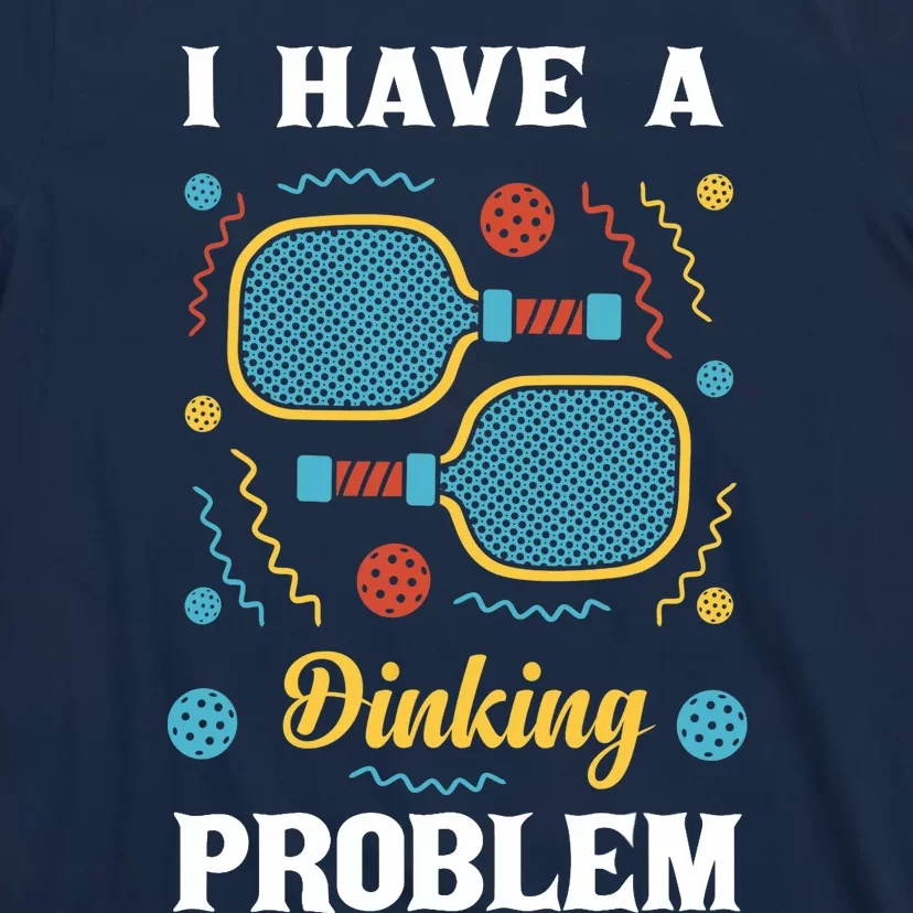 I Might Have A Dinking Problem Couple Pickleball T-Shirt