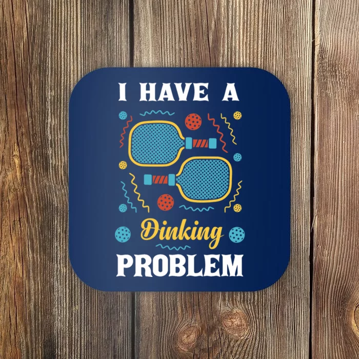 I Might Have A Dinking Problem Couple Pickleball Coaster