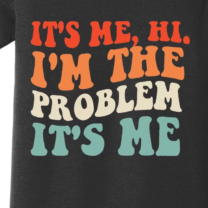 Its Me Hi Im The Problem Baby Bodysuit