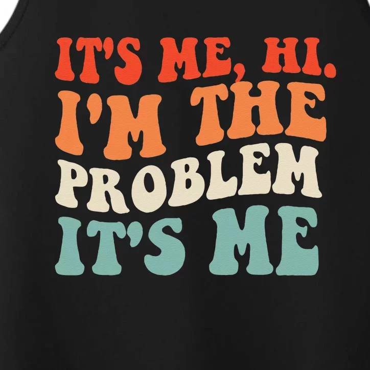 Its Me Hi Im The Problem Performance Tank