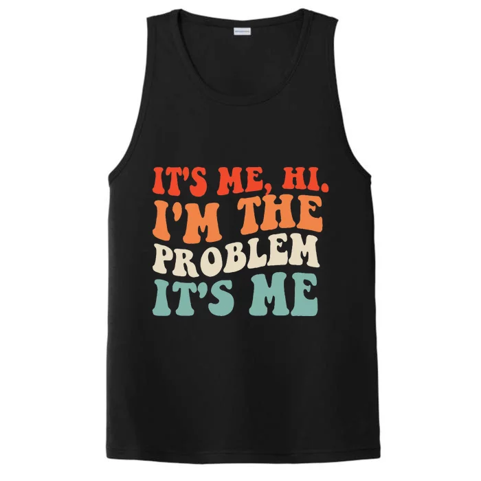 Its Me Hi Im The Problem Performance Tank