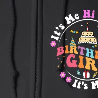 ItS Me Hi IM The Birthday Girl ItS Me Cute Birthday Party Full Zip Hoodie