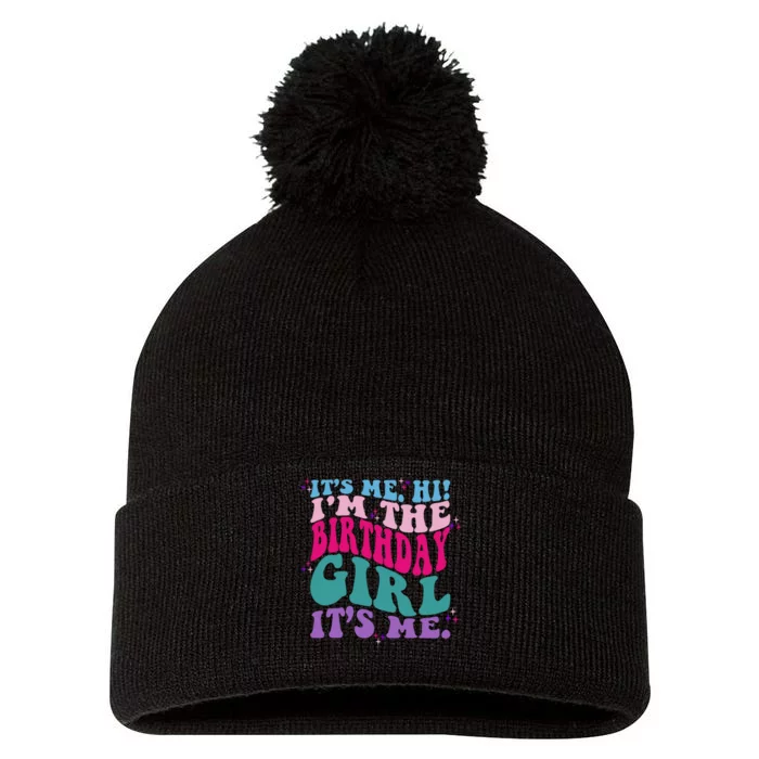 Its Me Hi IM The Birthday Girl Its Me Birthday Party Girls Pom Pom 12in Knit Beanie