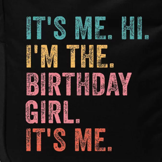 ItS Me. Hi. IM The Birthday Girl ItS Me Birthday Impact Tech Backpack