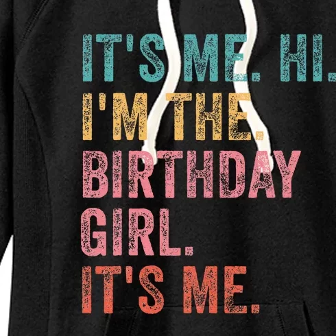 ItS Me. Hi. IM The Birthday Girl ItS Me Birthday Women's Fleece Hoodie