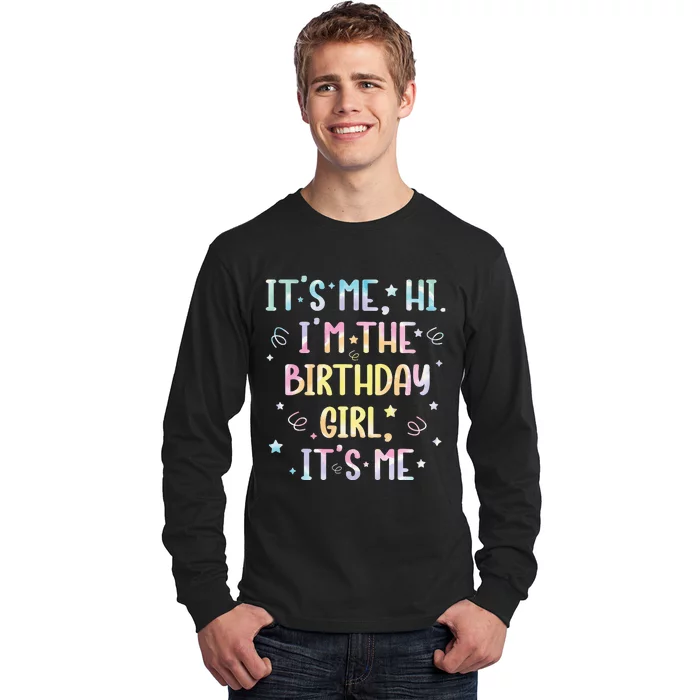 ItS Me Hi IM The Birthday Girl ItS Me Long Sleeve Shirt