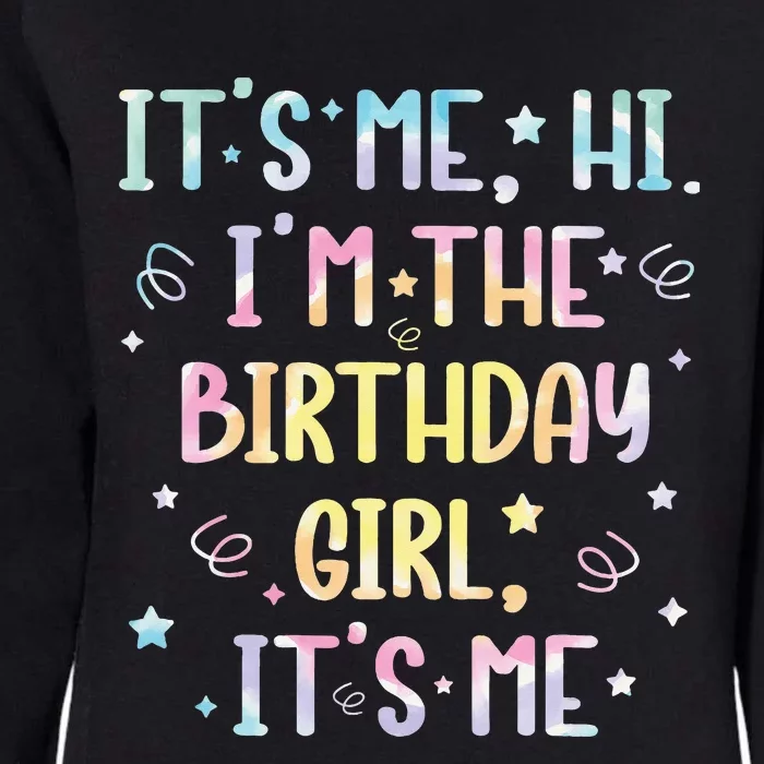 ItS Me Hi IM The Birthday Girl ItS Me Womens California Wash Sweatshirt