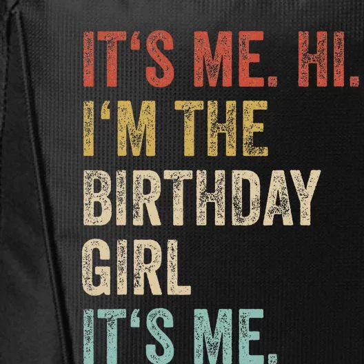 Its Me Hi Im The Birthday Girl Its Me City Backpack