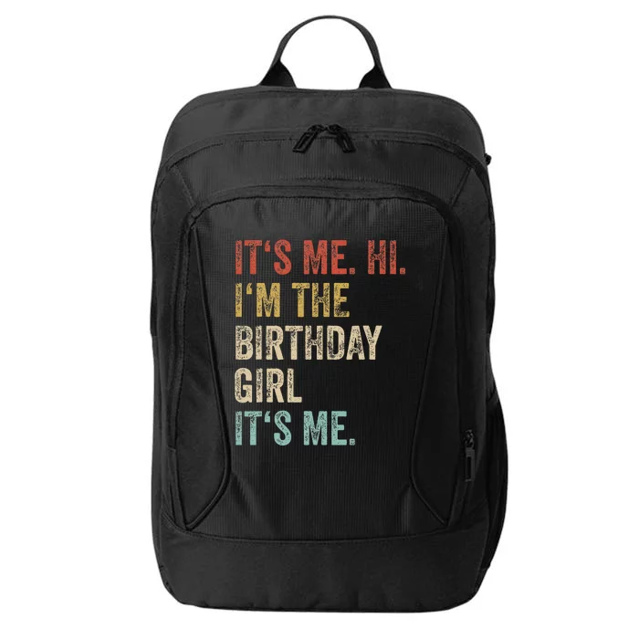 Its Me Hi Im The Birthday Girl Its Me City Backpack