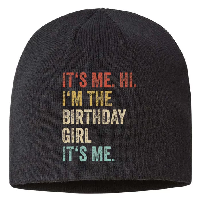 Its Me Hi Im The Birthday Girl Its Me 8 1/2in Sustainable Knit Beanie