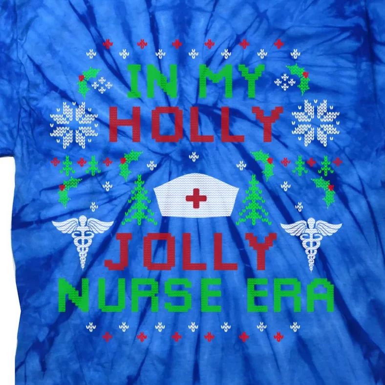 In My Holly Xmas Jolly Nurse Era Christmas Nurse Vibes Cool Gift Tie-Dye T-Shirt