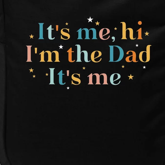 It's Me Hi I'm The Dad It's Me Funny For Dad Father's Day Impact Tech Backpack