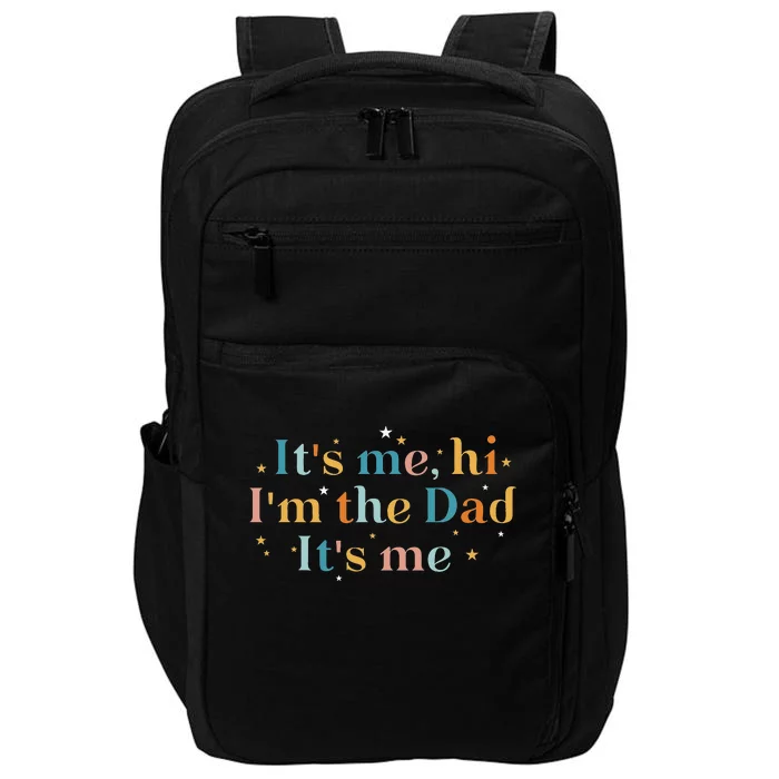 It's Me Hi I'm The Dad It's Me Funny For Dad Father's Day Impact Tech Backpack