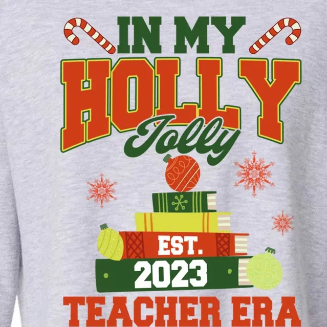 In My Holly Xmas Jolly Teacher Era Christmas Teacher Vibes Gift Cropped Pullover Crew