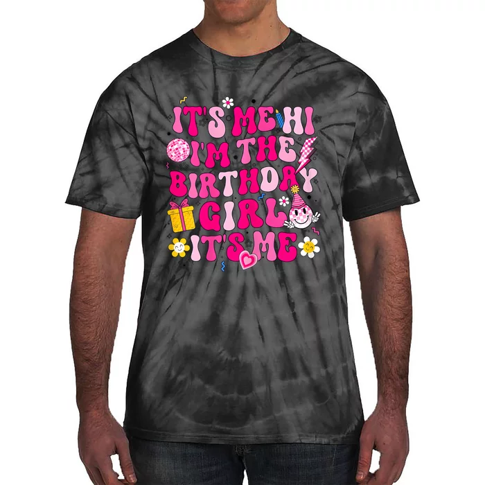 ItS Me Hi IM Birthday Girl Its Me Groovy For Girls Women Tie-Dye T-Shirt